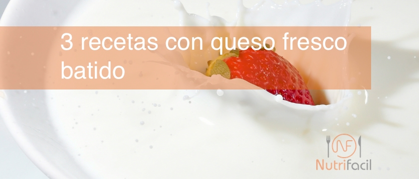 3 Recetas con queso fresco batido