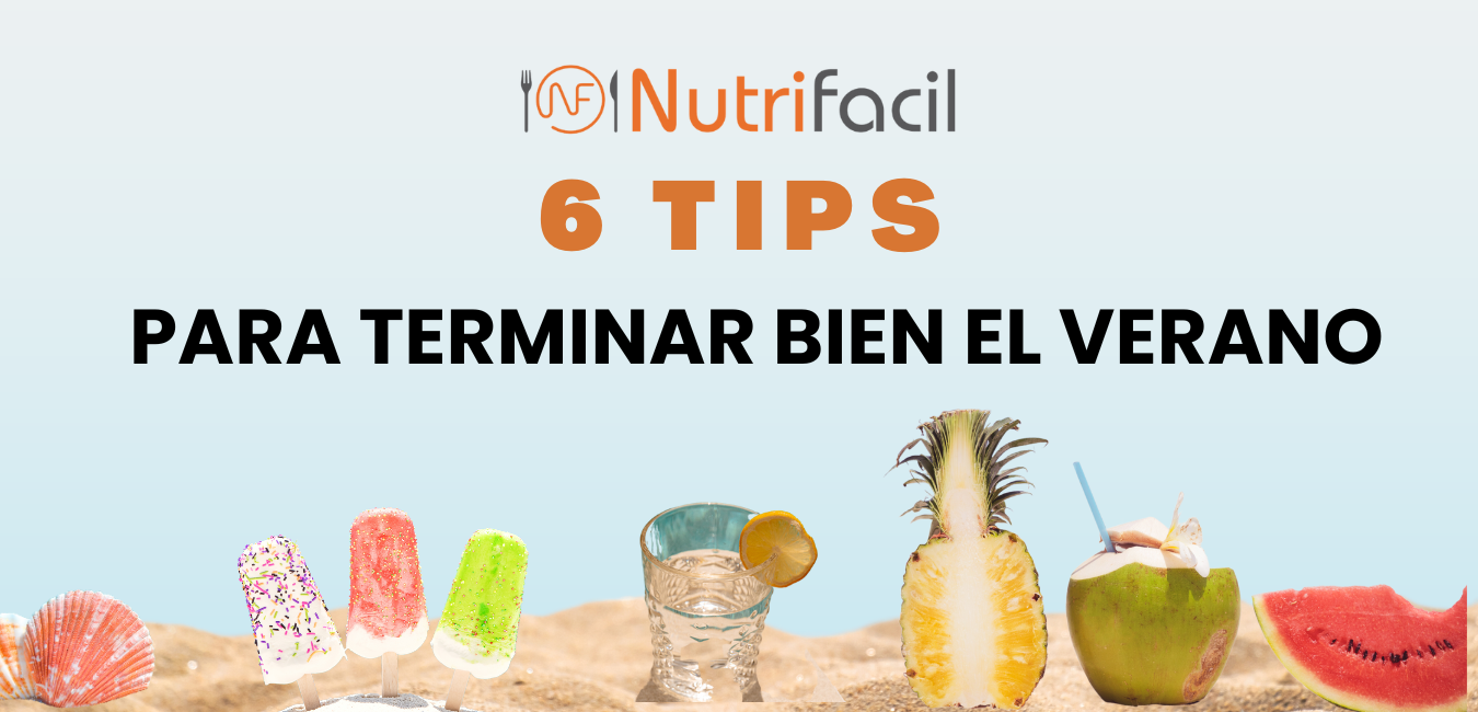 Tips o consejos nutricionales para terminar el verano de manera saludable